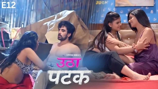 Utha Patak (2025) E12 Hindi Hot Web Series – Jugnu