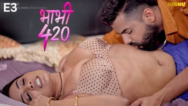 Bhabhi 420 E03 (2025) Hindi Hot Web Series – Jugnu