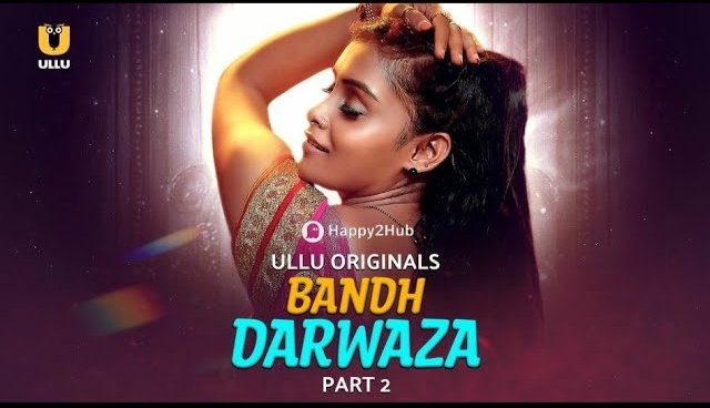 Bandh Darwaza Part-2 (2025) Ullu Web Series 720p