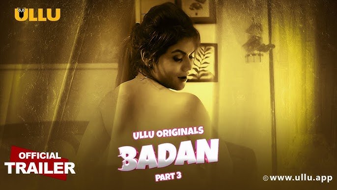 Badan Part-3 (2023) S01 Ullu Web Series 720p