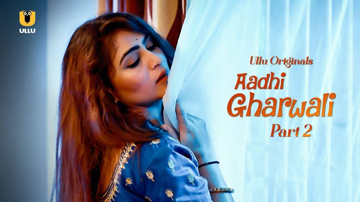Aadhi Gharwali Part-2 (2025) Ullu Web Series 720p