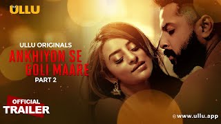 Ankhiyon Se Goli Maare Part-2 (2025) Ullu Web Series 720p
