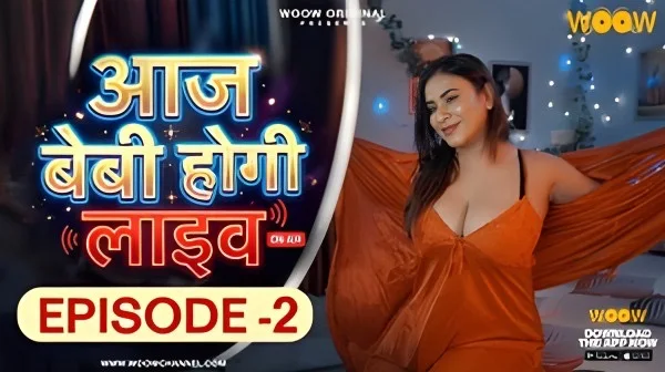 Aaj baby Hogi Live E02 (2026) Hot Hindi Web Series – Woow